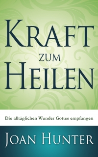 Joan Hunter - Kraft zum Heilen